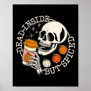 Dead Inside But Spiced Pumpkin Skull Drinking Fall Poster