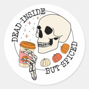 Dead Inside But Spiced Skull Drink Pumpkin Thanksg Classic Round Sticker
