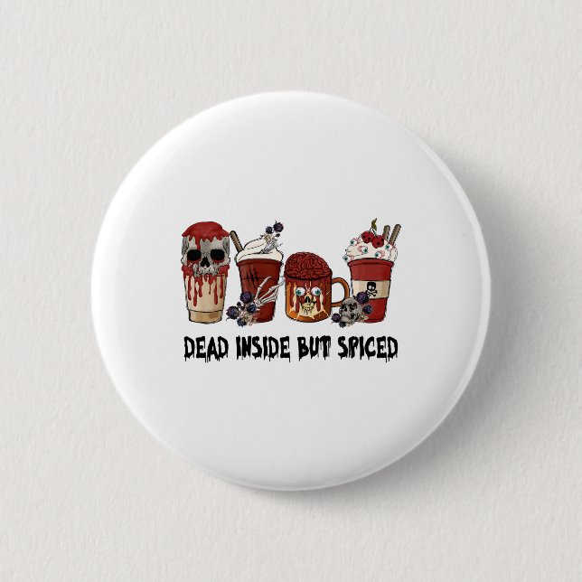 Dead Inside But Spiced Thankful Thanksgiving Fall  6 Cm Round Badge (Front)