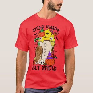 Dead Inside But Spiged Halloween T-Shirt