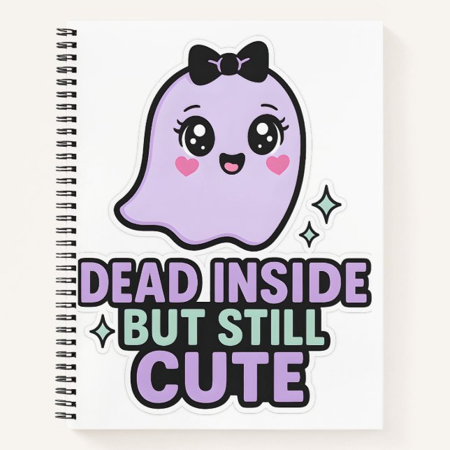 Dead Inside But Still Cute Halloween Kawaii Ghost Notebook (Front)