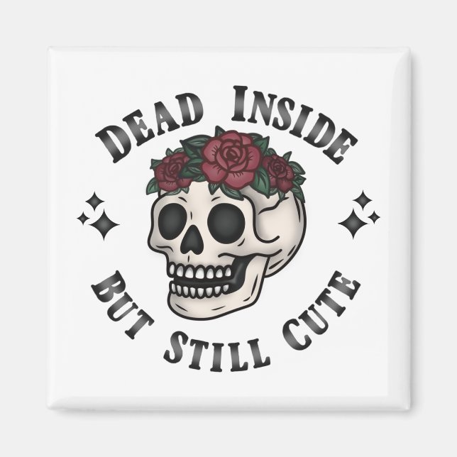 Dead Inside But Still Cute Soft Goth Skull Floral Magnet (Front)