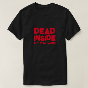 DEAD INSIDE BUT STILL FUNNY T-Shirt