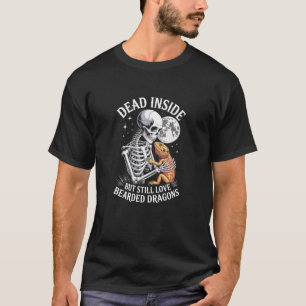 Dead Inside But Still Love Bearded Dragons T-Shirt