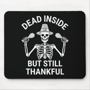 Dead Inside But Still Thankful - Skeleton Hallowee Mouse Mat