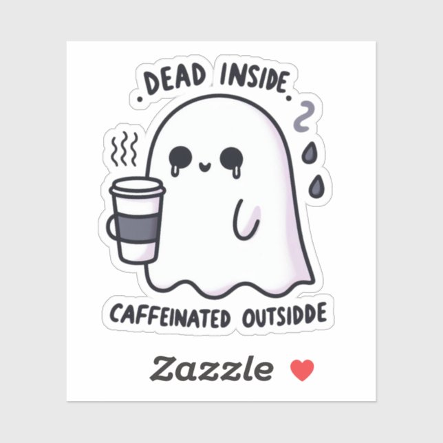 Dead Inside Caffeinated Outside Funny Ghost Coffee (Sheet)