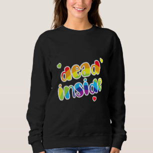 Dead Inside Dark Humour Cute Goth Teenager Womens Sweatshirt