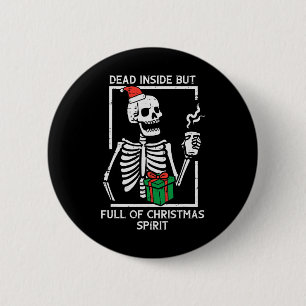 Dead Inside Full Christmas Spirit Skeleton Xmas Wo 6 Cm Round Badge