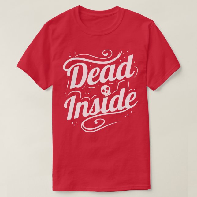 Dead Inside I Need Coffee  T-Shirt (Design Front)