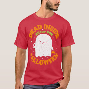 Dead Inside Ready For Halloween T-Shirt