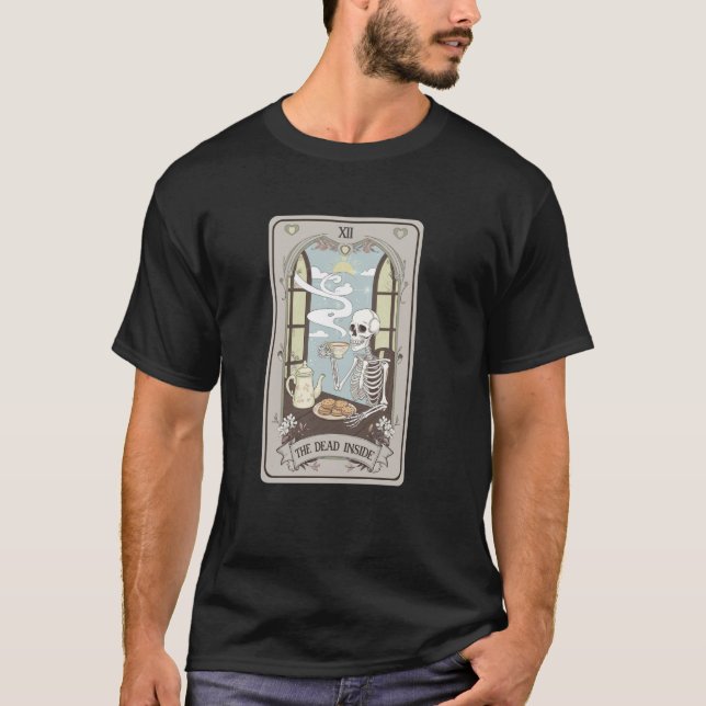 Dead Inside Skeleton Tea Tarot Dark Humour Aesthet T-Shirt (Front)
