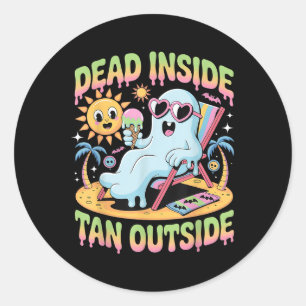 Dead Inside Tan Outside Funny Ghost Summerween _1  Classic Round Sticker