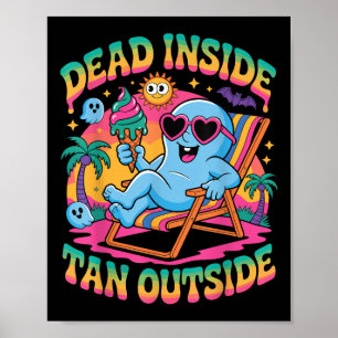 Dead Inside Tan Outside Funny Ghost Summerween  Poster