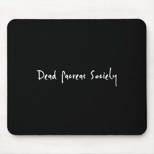 Dead Pancreas Society Diabetes Awareness Fun Diabe Mouse Mat (Front)