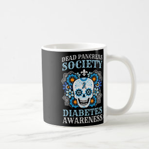 Dead Pancreas Society Diabetes Awareness Sugar Sku Coffee Mug