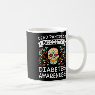 Dead Pancreas Society T1d Type 1 Diabetes Awarenes Coffee Mug