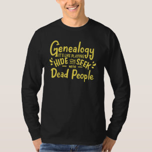 Dead People Family History Genealogist Genealogy T-Shirt