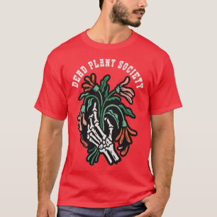 Dead Plant Society Funny Gardening Flower Lover T-Shirt