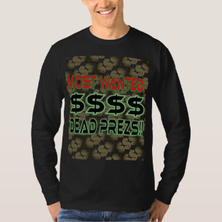 DEAD PREZS (MOST WANTED) T-Shirt