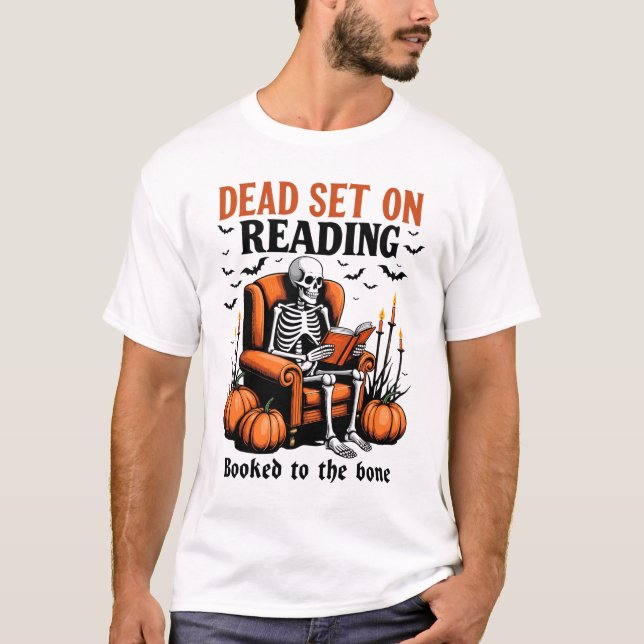 Dead Set On Reading – Skeleton Halloween Book Love T-Shirt (Front)