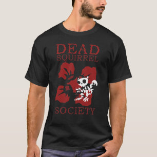 Dead Squirrel Society T-Shirt