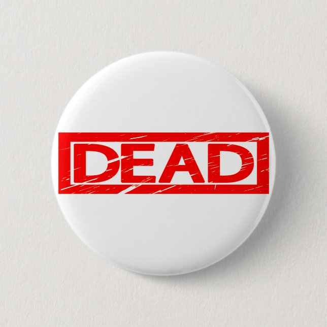 Dead Stamp 6 Cm Round Badge (Front)