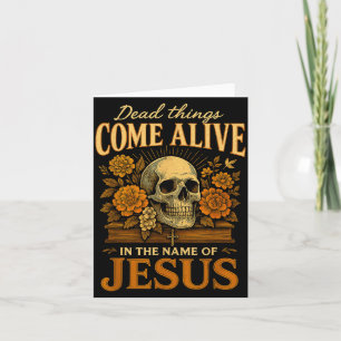 Dead Things Come Alive Name Of Jesus Christian Hal Card