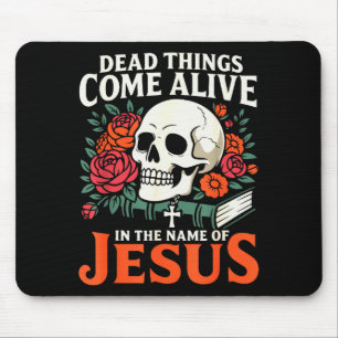 Dead Things Come Alive Name Of Jesus Christian Hal Mouse Mat