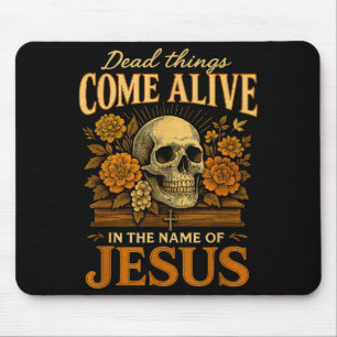 Dead Things Come Alive Name Of Jesus Christian Hal Mouse Mat