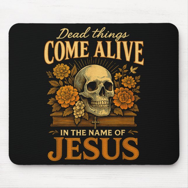 Dead Things Come Alive Name Of Jesus Christian Hal Mouse Mat (Front)