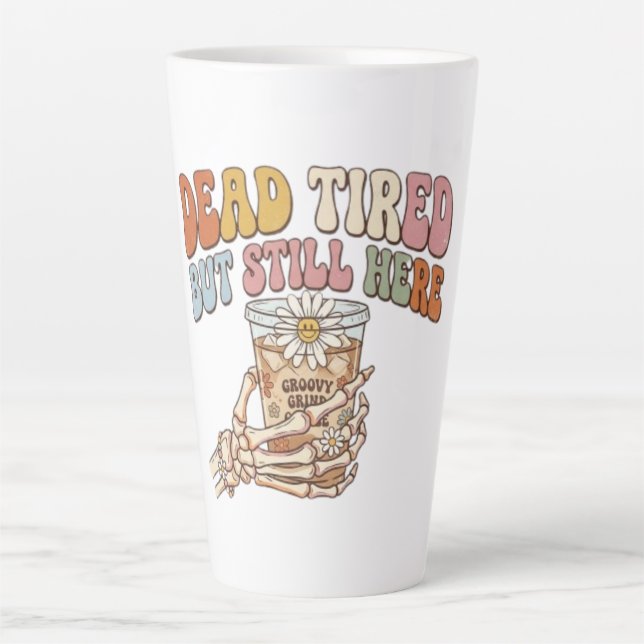 Dead Tired But Still Here Retro Skeleton Coffee Latte Mug (Front)