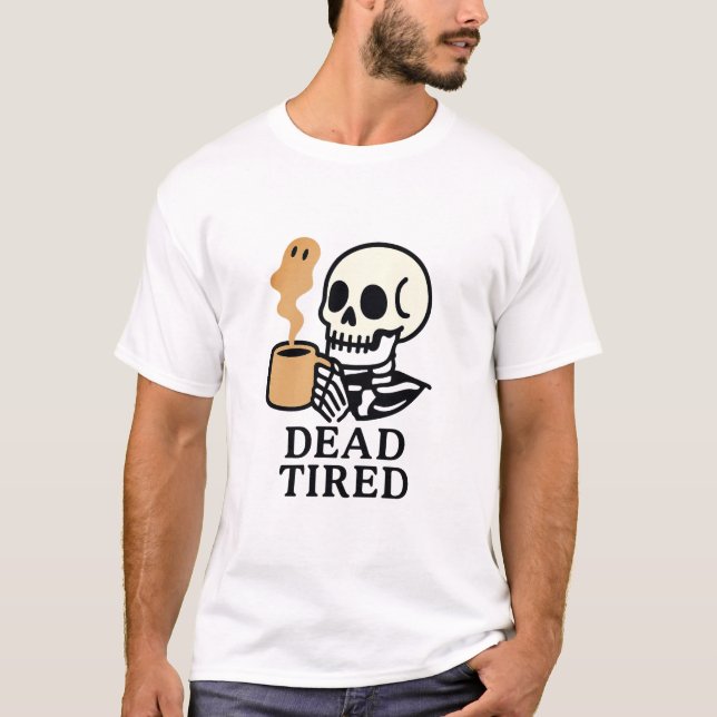 Dead Tired Coffee Spooky Halloween T-Shirt (Front)