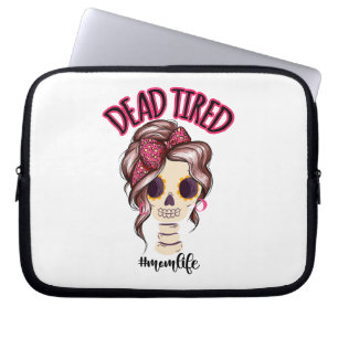 Dead Tired Mum Life Skeleton Messy Bun Bandanna Laptop Sleeve