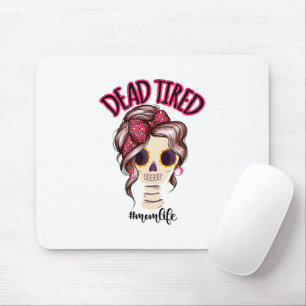 Dead Tired Mum Life Skeleton Messy Bun Bandanna Mouse Mat