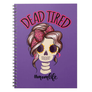 Dead Tired Mum Life Skeleton Messy Bun Bandanna Notebook