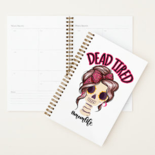 Dead Tired Mum Life Skeleton Messy Bun Bandanna Planner