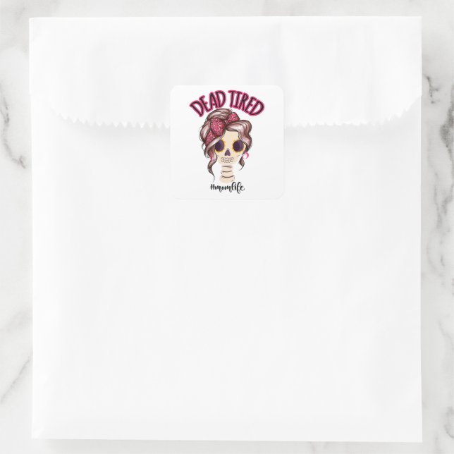 Dead Tired Mum Life Skeleton Messy Bun Bandanna Square Sticker (Bag)