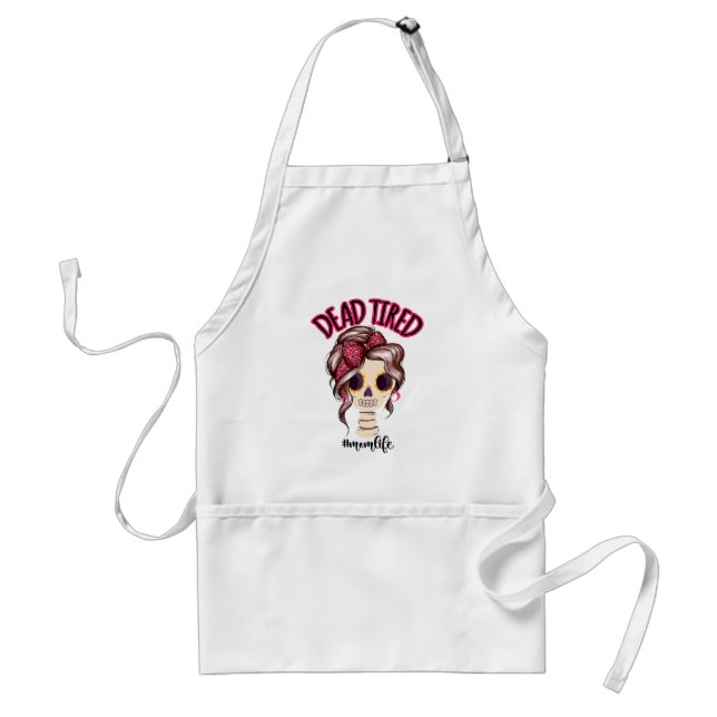 Dead Tired Mum Life Skeleton Messy Bun Bandanna Standard Apron (Front)