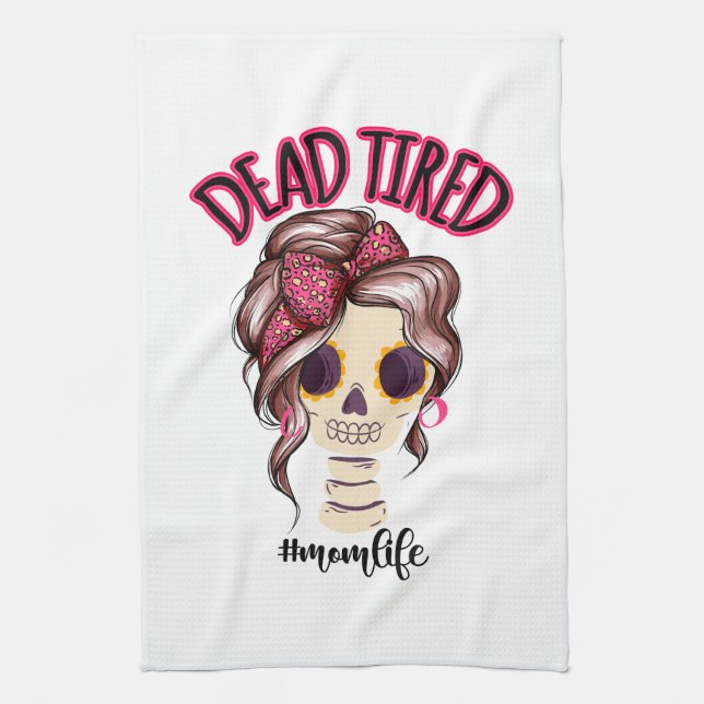 Dead Tired Mum Life Skeleton Messy Bun Bandanna Tea Towel (Vertical)