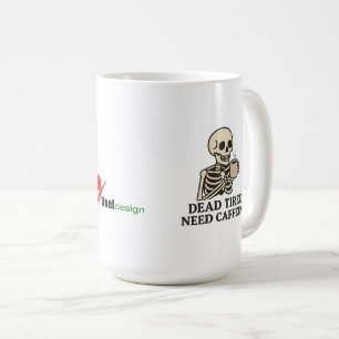 Dead Tired, Need Caffeine Coffee Mug