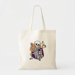 Dead Tired Skeleton Coffee Halloween Funny Tote Bag