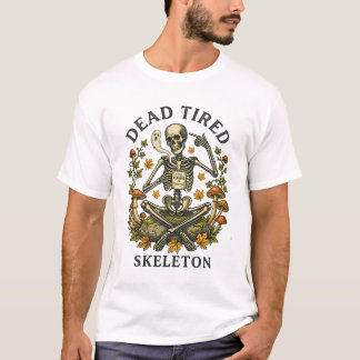 Dead Tired Skeleton Yoga Meditating T-Shirt