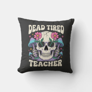 Dead Tired Teacher Skull Mushroom Halloween Graphi Cushion