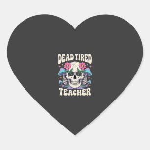 Dead Tired Teacher Skull Mushroom Halloween Graphi Heart Sticker