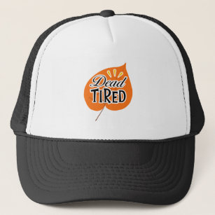 Dead Tired Trucker Hat