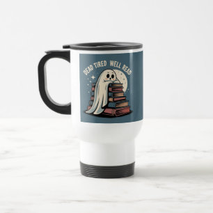 Dead Tired Well Read Ghost Reading Travel Mug