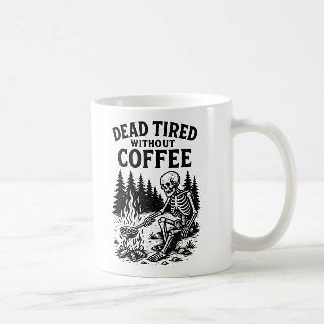 Dead Tired Without Coffee Skeleton Design Mug (Right)