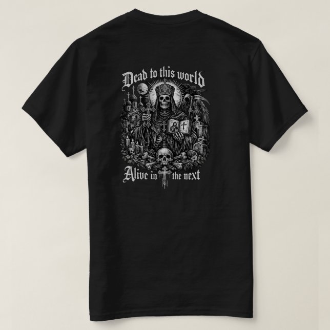 Dead to This World Christian T shirt (Design Back)