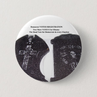 dead votes 6 cm round badge
