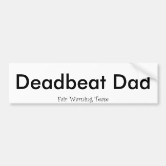 Deadbeat Dad Bumper Sticker